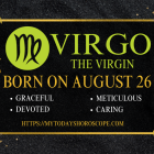 August 26 Zodiac Sign Personality, Compatibility, Traits and More
