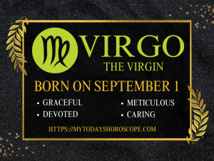September 1 Zodiac Sign Personality, Compatibility, Traits and More