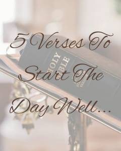 5 Verses To Start The Day Well