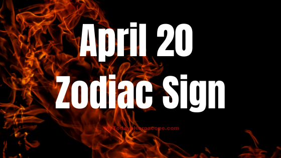 April 20 Taurus Zodiac Sign Horoscope