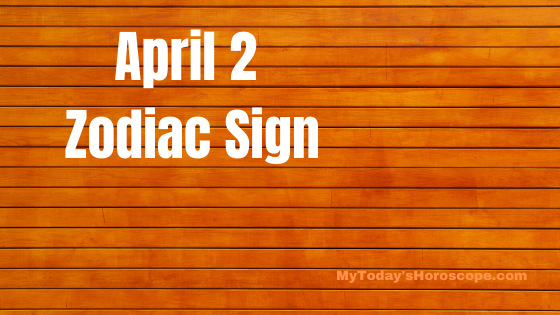 april 2nd birthday zodiac