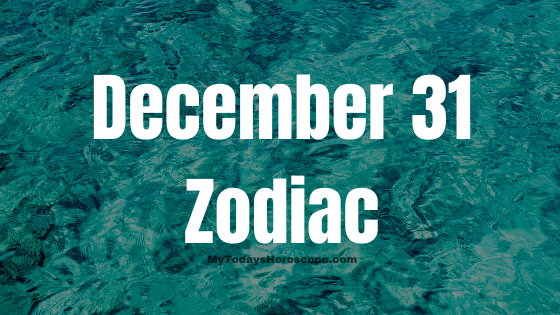 December 31 Capricorn Zodiac Sign Horoscope