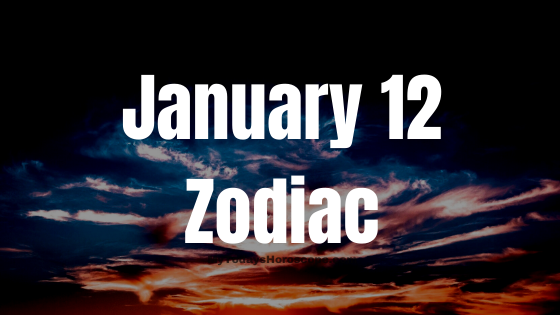January 12 Zodiac Sign: Astrology Birth chart, Love, Traits ...