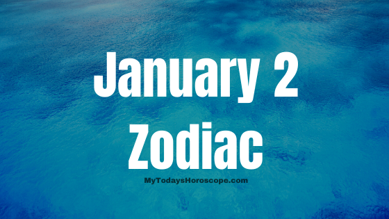 January 2 Capricorn Zodiac Sign Horoscope