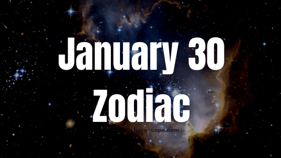 January 30 Zodiac Sign Personality, Compatibility, Love, Career, Money And Health