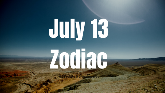 July 13 Cancer Zodiac Sign Birthday Horoscope
