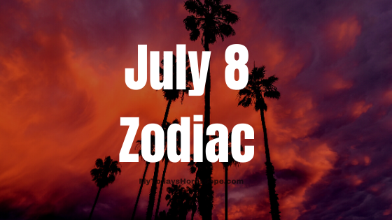 July 8 Cancer Zodiac Sign Birthday Horoscope