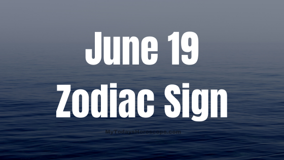 June 19 Gemini Zodiac Sign Birthday Horoscope