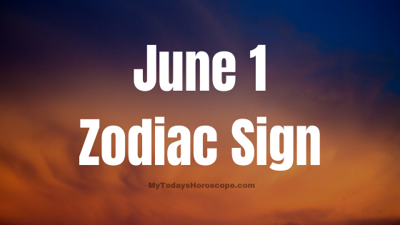 June 1 Gemini Zodiac Sign Horoscope