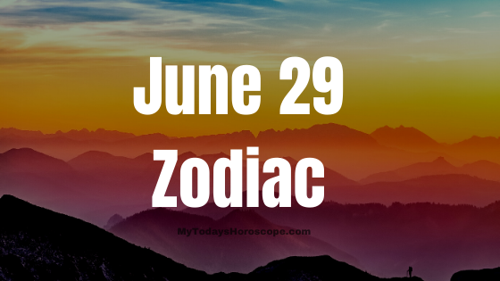 June 29 Cancer Zodiac Sign Birthday Horoscope