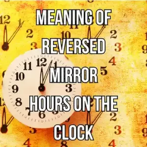 Meaning of Reversed Mirror Hours on the Clock
