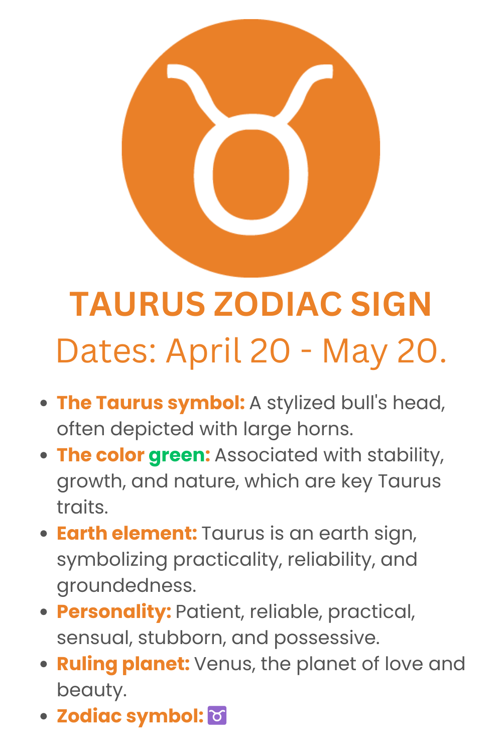 TAURUS ZODIAC SIGN Dates: April 20 - May 20.