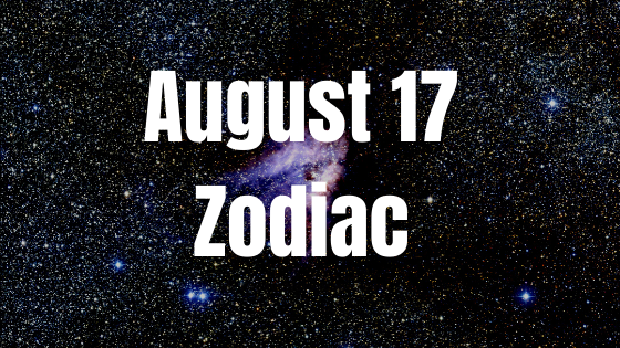 August 17 Leo Zodiac Sign Birthday Horoscope