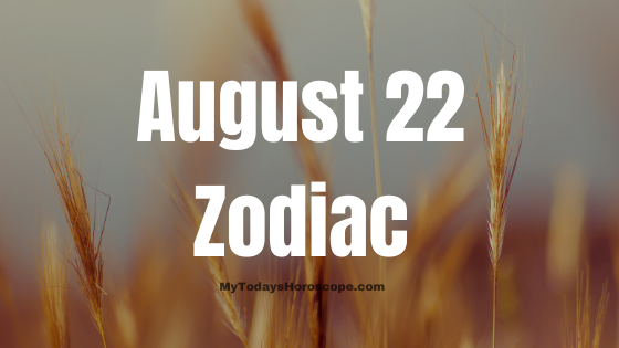 August 22 Leo Zodiac Sign Birthday Horoscope