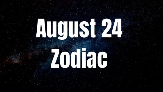 August 24 Virgo Zodiac Sign Birthday Horoscope