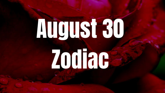 August 30 Virgo Zodiac Sign Birthday Horoscope