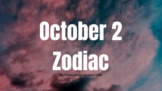 October 2 Libra Zodiac Sign Birthday Horoscope