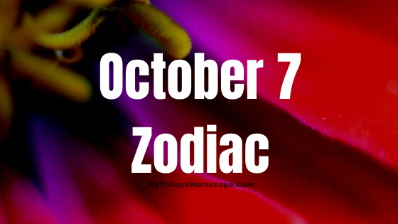 October 7 Libra Zodiac Sign Birthday Horoscope