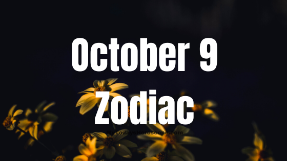 October 9 Libra Zodiac Sign Birthday Horoscope