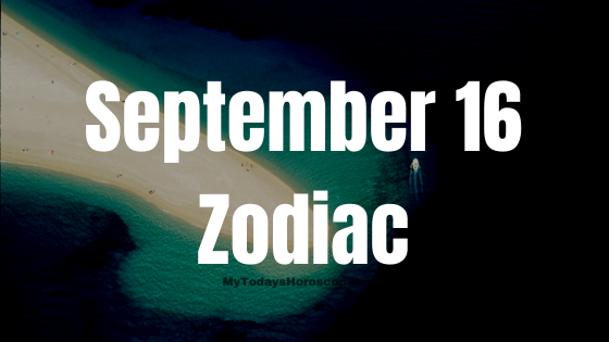 September 16 Zodiac Sign Birth Chart, Love, Personality, Traits, Career