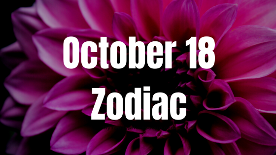 October 18 Libra Zodiac Sign Birthday Horoscope