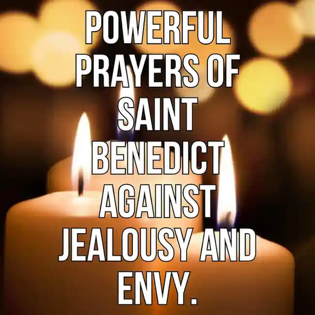 Powerful Prayers of Saint Benedict Against Jealousy And Envy