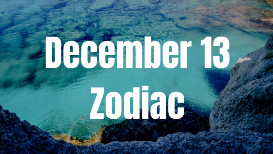 December 13 Sagittarius Zodiac Sign Horoscope