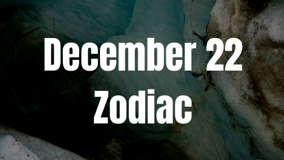 December 22 Capricorn Zodiac Sign Horoscope