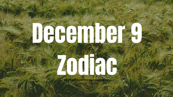 December 9 Sagittarius Zodiac Sign Horoscope