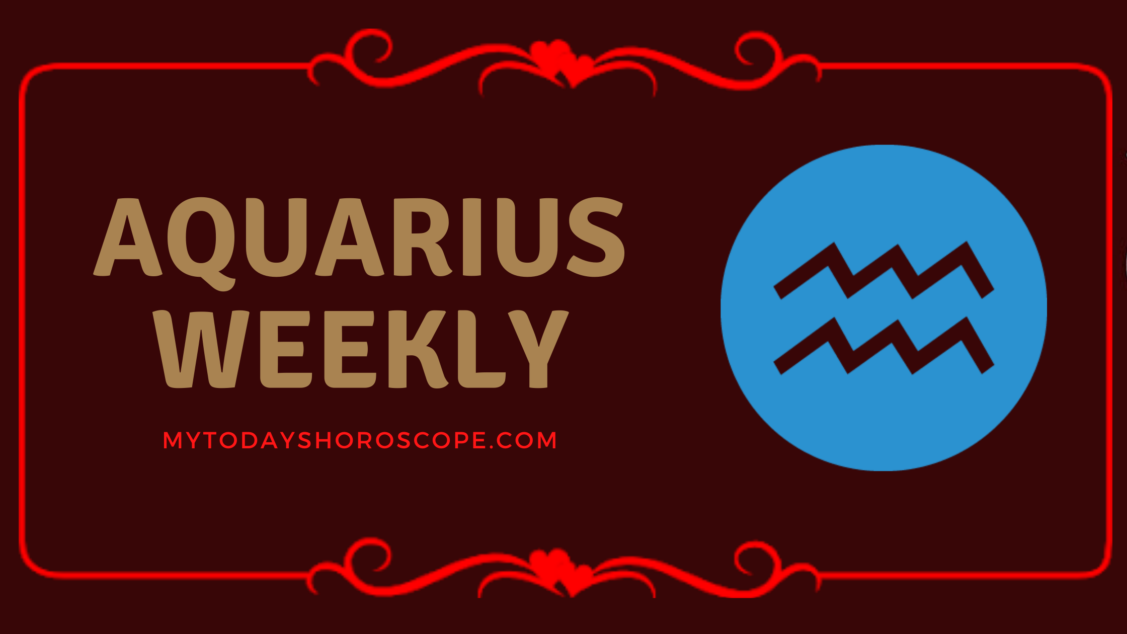Aquarius Weekly Horoscope for Love, Work and Well-being