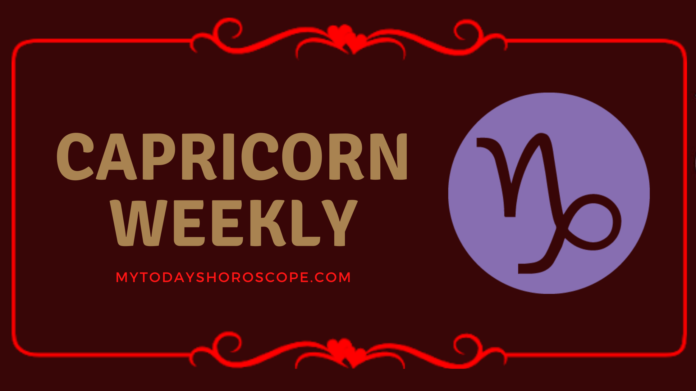 Capricorn Weekly Horoscope for Love, Work and Well-being