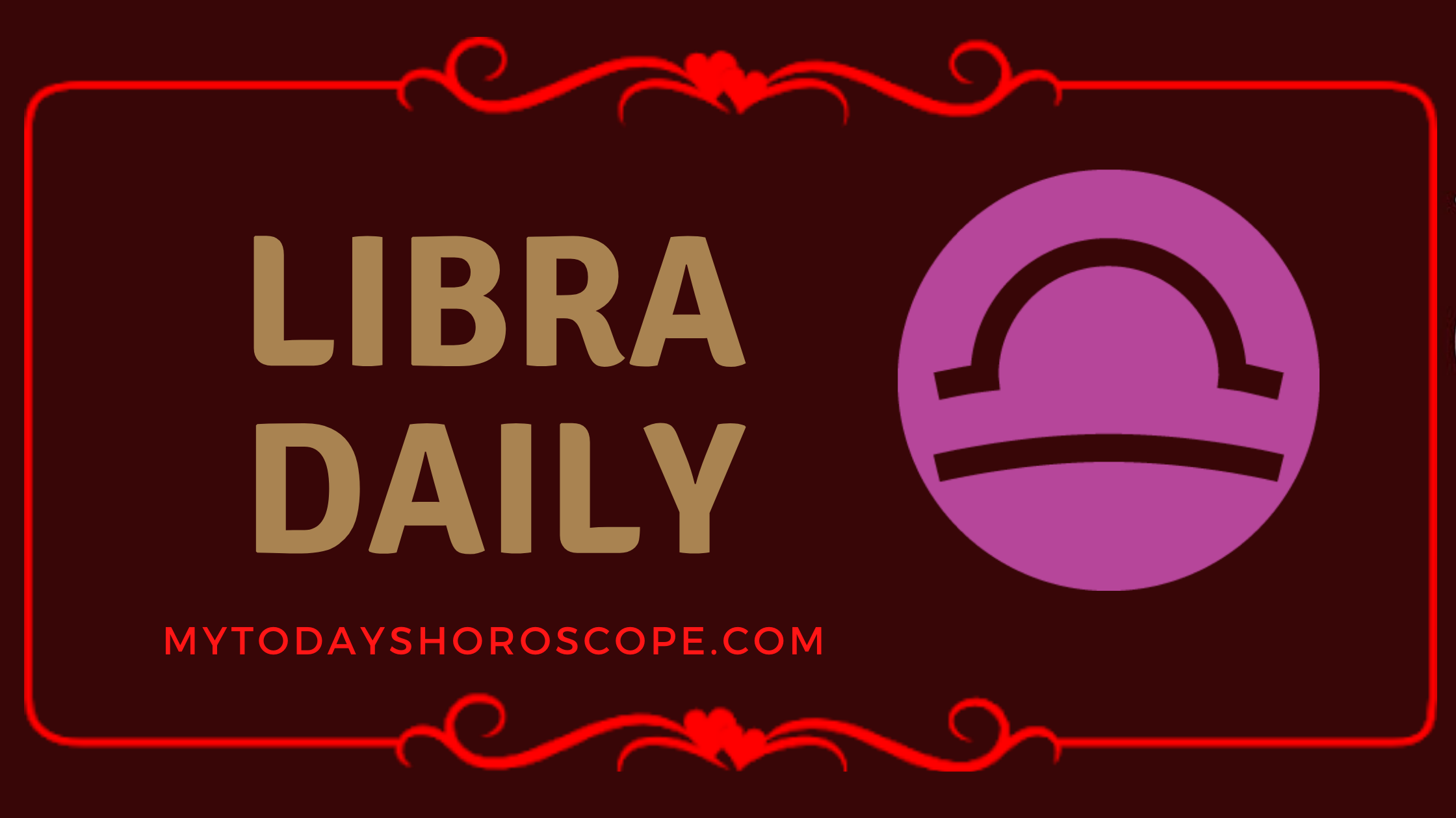 Libra Most Accurate Today's Horoscope for Love, Money Luck, Work, Well-being