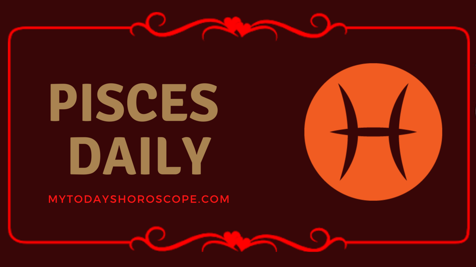 Today’s Horoscope for Pisces Love, Money, Career and Luck