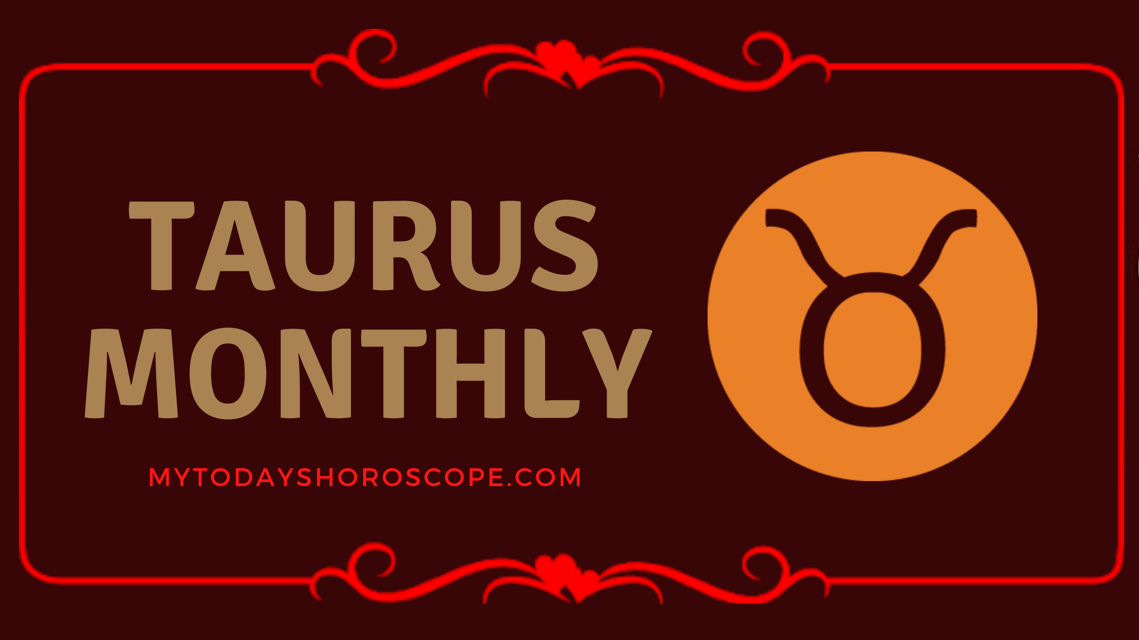 Taurus Monthly Love, Work and Well Being Horoscope
