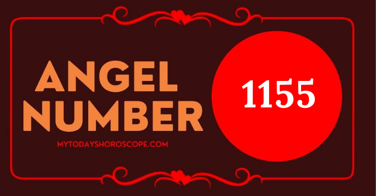 Meaning Of Angel Number 1155 My Today S Horoscope
