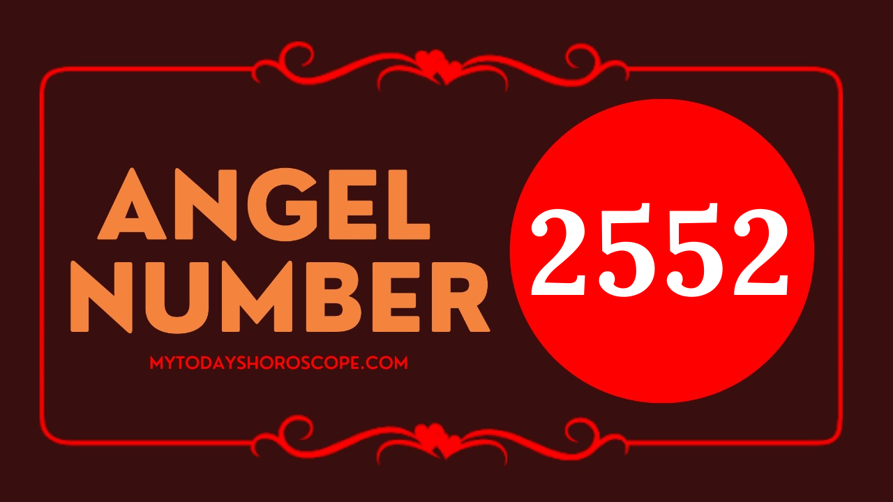 Angel Number 2552 Meaning: Love, Twin Flame Reunion, and Luck