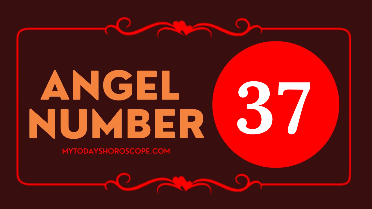 Angel Number 37 Meaning: Love, Twin Flame Reunion, and Luck