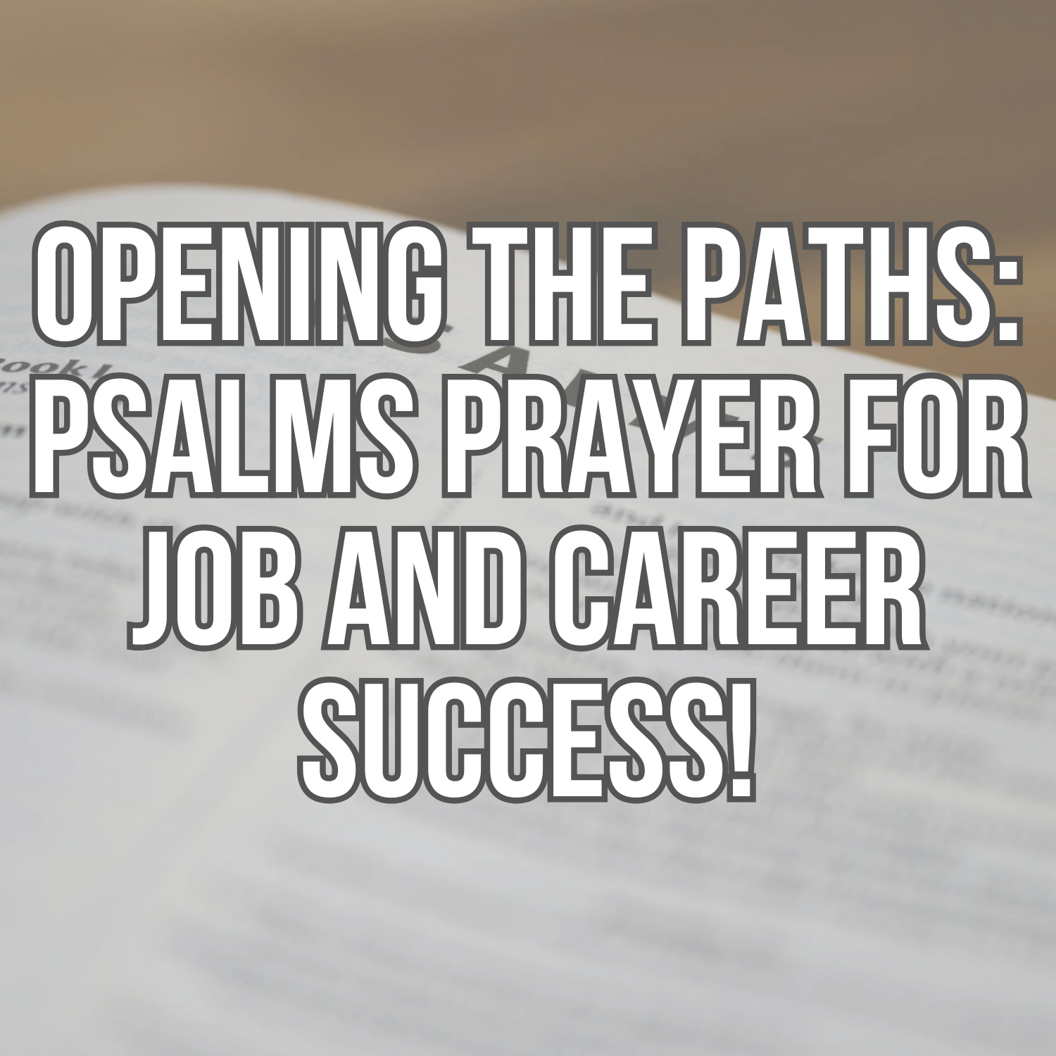 OPENING THE PATHS: PSALMS PRAYER FOR JOB AND CAREER SUCCESS