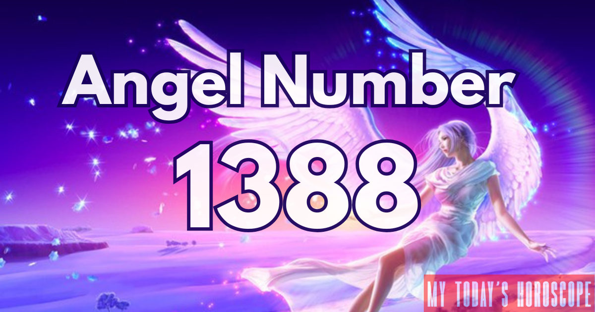 Angel Number 1388 Meaning