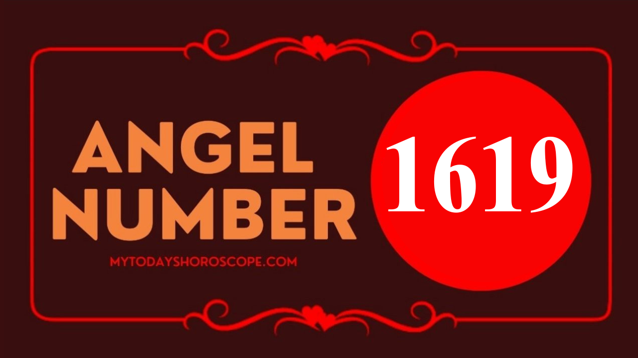 Angel Number 1619 Meaning in Love, Twin Flame Reunion and Separation