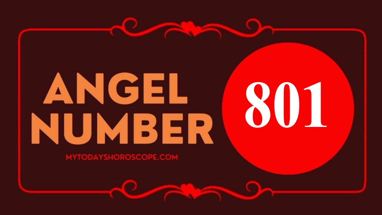 Angel Number 801 Meaning in Love, Twin Flame Reunion and Separation