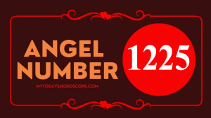 Angel Number 1225 Meaning in Love, Twin Flame Reunion and Separation