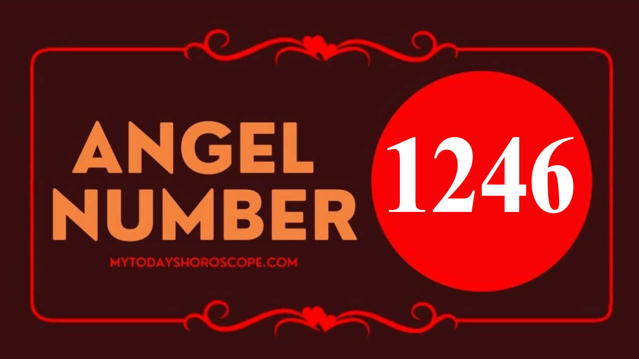 Angel Number 1246 Meaning in Love, Twin Flame Reunion and Separation