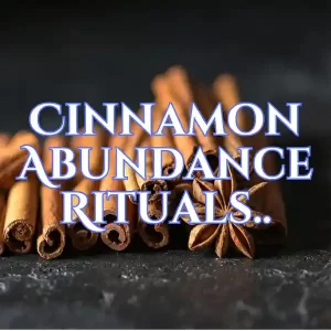 Cinnamon Rituals For Abundance and Positivity