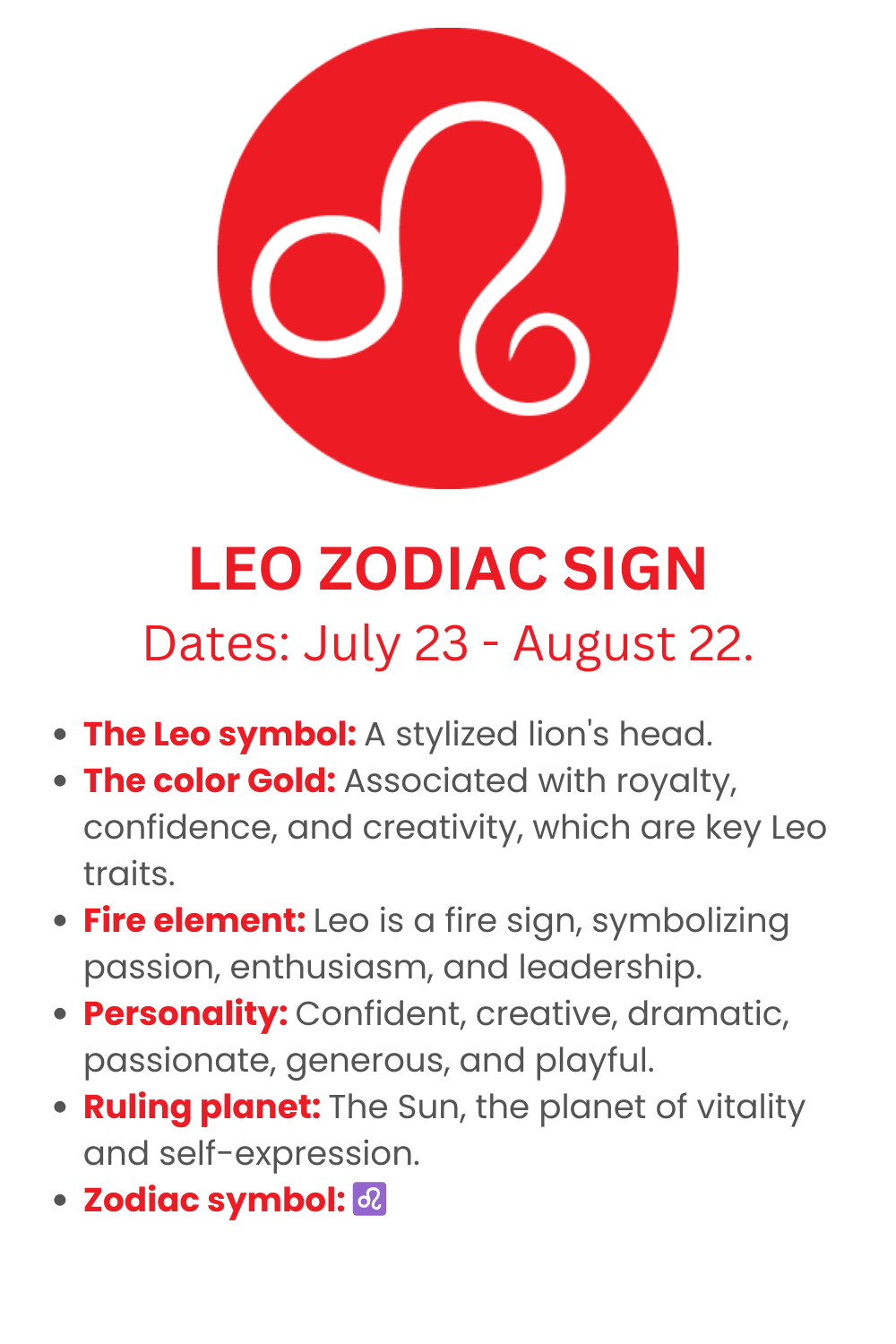 LEO ZODIAC SIGN Dates: July 23 - August 22.