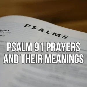 Psalm 91 Prayer and the Meaning from Bible for Powerful Protection