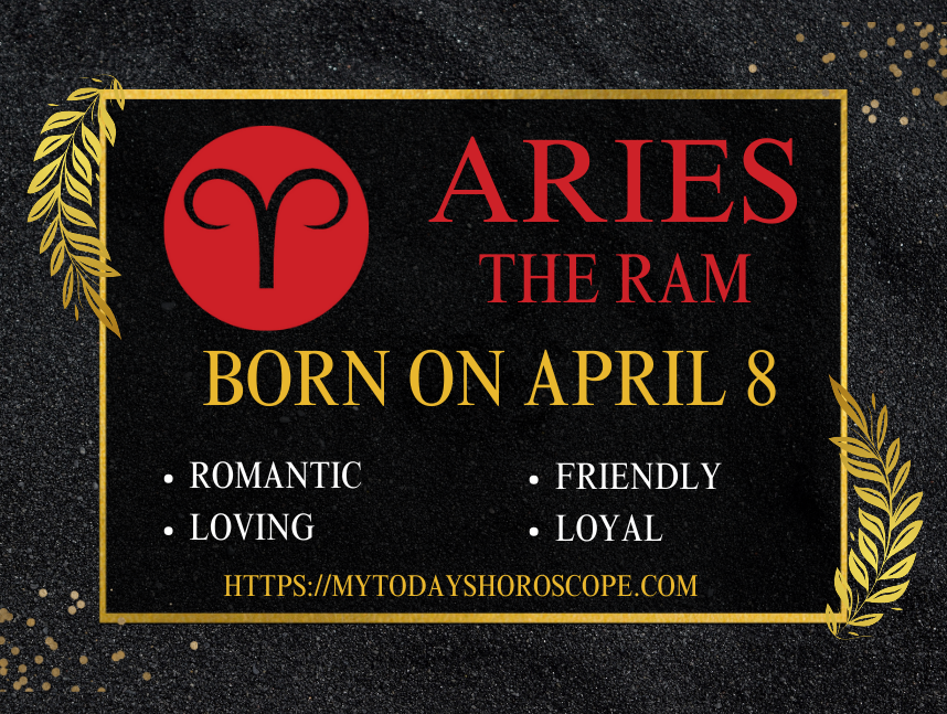 April 8 Zodiac Sign Personality, Compatibility, Traits and More