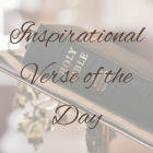 Inspirational Verse of the Day - Bible Verse For Today