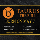 May 7 Zodiac Sign Personality, Compatibility, Traits and More