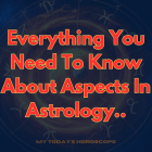 Everything You Need To Know About Aspects In Astrology